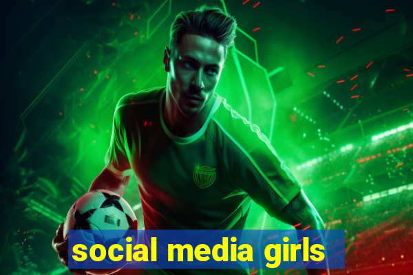 social media girls